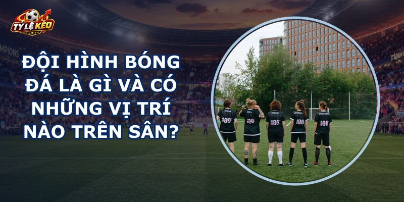 Đội Hình Bóng Đá