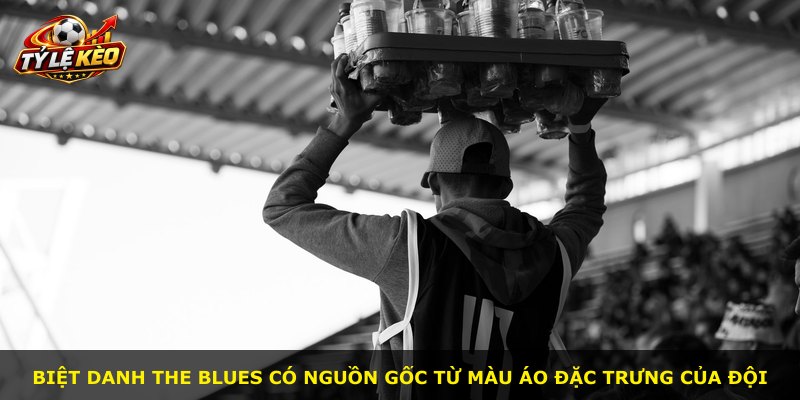 Biệt danh The Blues có nguồn gốc từ màu áo đặc trưng của đội