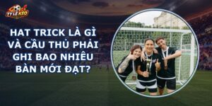 Hat Trick Là Gì