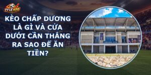 Kèo Chấp Dương Là Gì