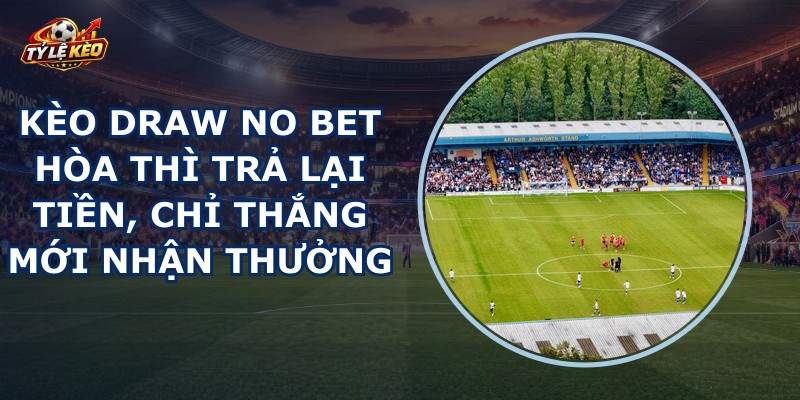 Kèo Draw No Bet
