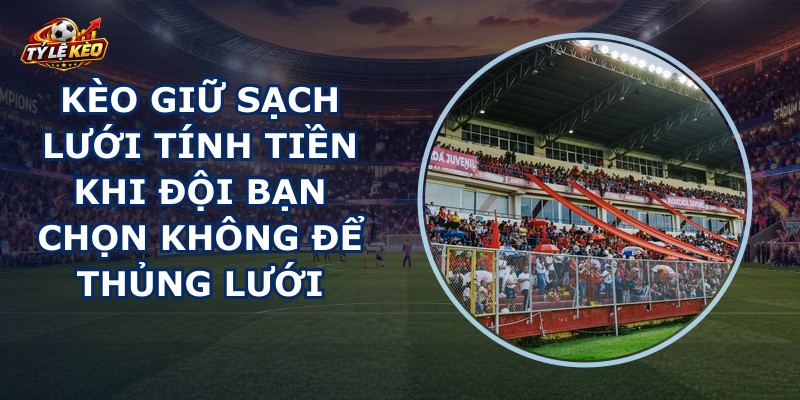 Kèo Giữ Sạch Lưới