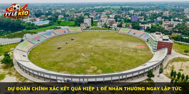 Dự đoán chính xác kết quả hiệp 1 để nhận thưởng ngay lập tức