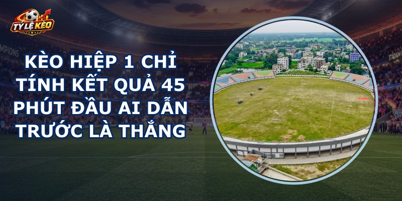 Kèo Hiệp 1