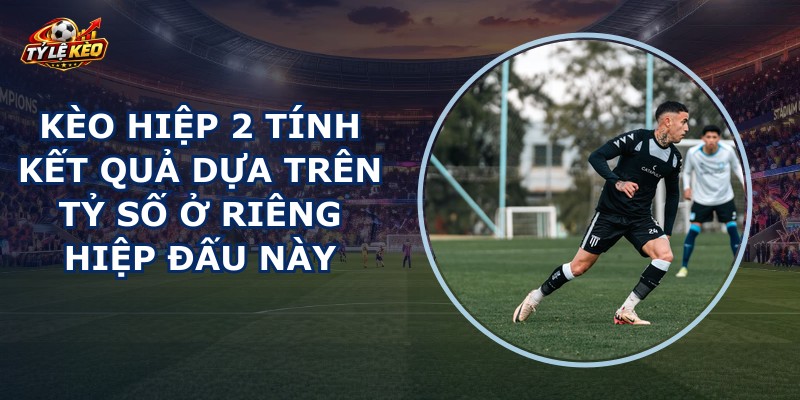 Kèo Hiệp 2