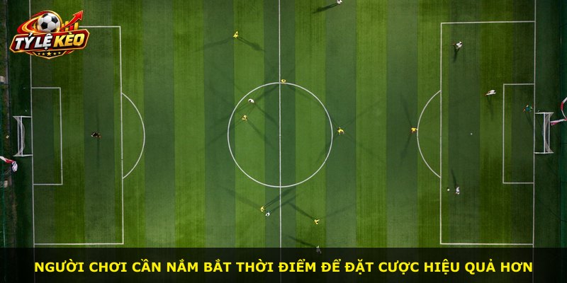 Người chơi cần nắm bắt thời điểm để đặt cược hiệu quả hơn