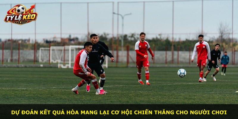 Dự đoán kết quả hòa mang lại cơ hội chiến thắng cho người chơi