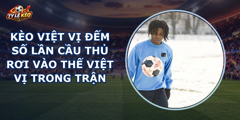 Kèo Việt Vị