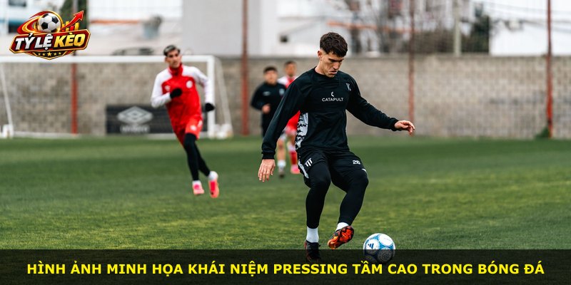 Hình ảnh minh họa khái niệm pressing tầm cao trong bóng đá