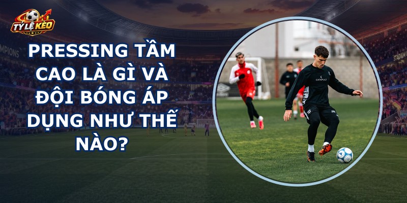 Pressing Tầm Cao