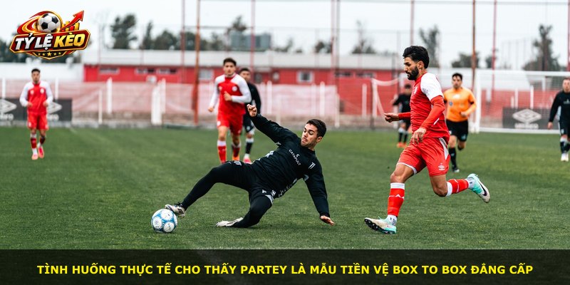 Tình huống thực tế cho thấy Partey là mẫu tiền vệ Box To Box đẳng cấp